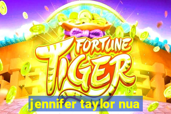 jennifer taylor nua